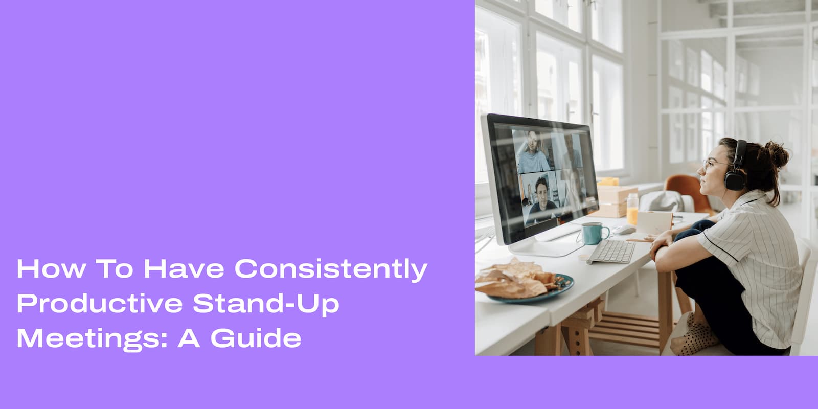 12 How to have consistently productive stand up meetings header