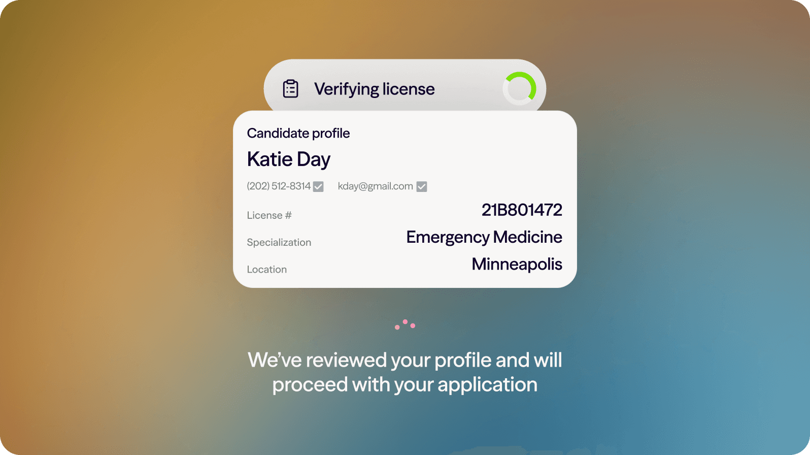 We’ve reviewed your profile and will proceed with your application